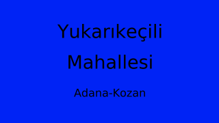 Yukarıkeçili Mahallesi Thumbnail