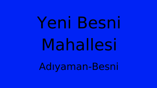 Yeni Besni Mahallesi Thumbnail