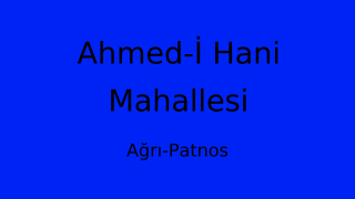 Ahmed-İ Hani Mahallesi Thumbnail