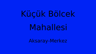Küçük Bölcek Mahallesi Thumbnail