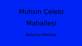 Muhsin Çelebi Mahallesi Thumbnail