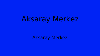 Aksaray Merkez Belediyesi, Aksaray Thumbnail
