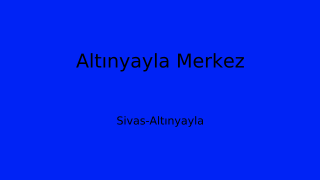 Altınyayla Belediyesi, Sivas Thumbnail