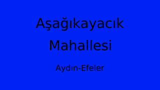 Aşağıkayacık Mahallesi Thumbnail