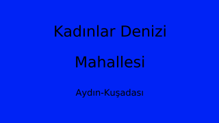 Kadınlar Denizi Mahallesi Thumbnail
