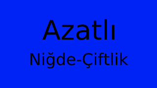 Azatlı, Çiftlik, Niğde Thumbnail