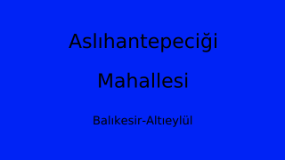 Aslıhantepeciği Mahallesi Thumbnail