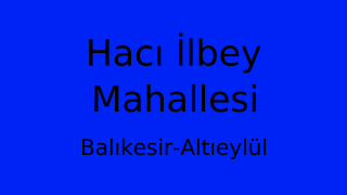 Hacı İlbey Mahallesi Thumbnail