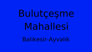 Bulutçeşme Mahallesi Thumbnail