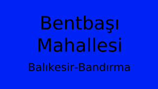 Bentbaşı Mahallesi Thumbnail