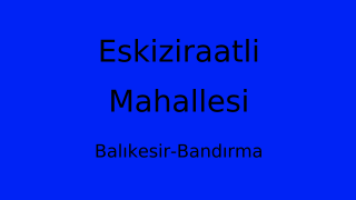 Eskiziraatli Mahallesi Thumbnail