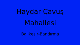 Haydar Çavuş Mahallesi Thumbnail