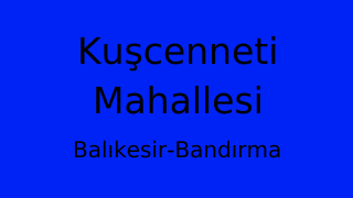 Kuşcenneti Mahallesi Thumbnail