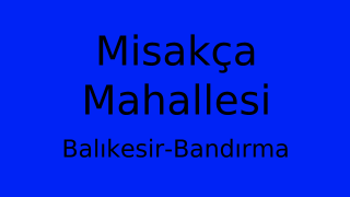 Misakça Mahallesi Thumbnail