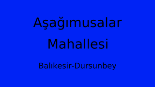 Aşağımusalar Mahallesi Thumbnail