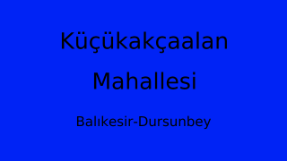 Küçükakçaalan Mahallesi Thumbnail