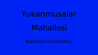 Yukarımusalar Mahallesi Thumbnail