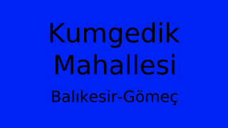 Kumgedik Mahallesi Thumbnail