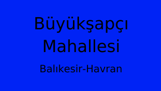 Büyükşapçı Mahallesi Thumbnail