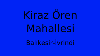Kiraz Ören Mahallesi Thumbnail