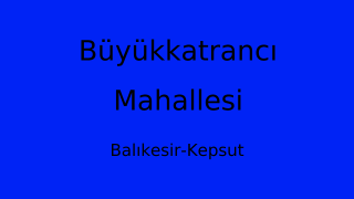 Büyükkatrancı Mahallesi Thumbnail