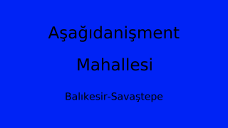 Aşağıdanişment Mahallesi Thumbnail