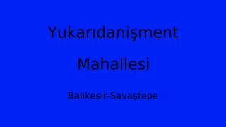 Yukarıdanişment Mahallesi Thumbnail