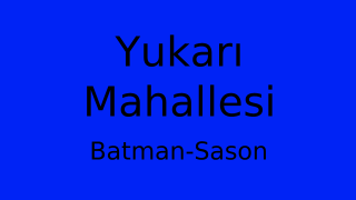 Yukarı Mahallesi Thumbnail