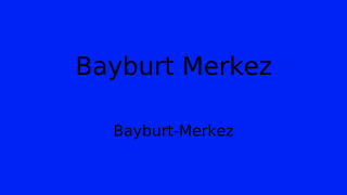 Bayburt Merkez Belediyesi, Bayburt Thumbnail