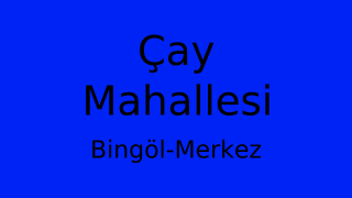 Çay Mahallesi Thumbnail