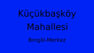 Küçükbaşköy Mahallesi Thumbnail