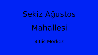Sekiz Ağustos Mahallesi Thumbnail