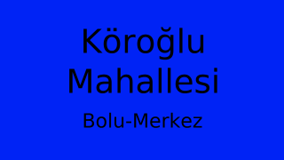 Köroğlu Mahallesi Thumbnail