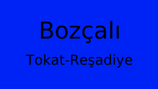 Bozçalı, Reşadiye, Tokat Thumbnail
