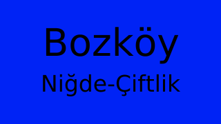 Bozköy, Çiftlik, Niğde Thumbnail