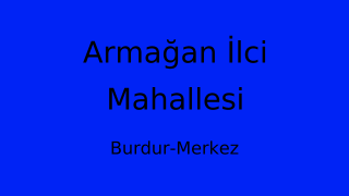 Armağan İlci Mahallesi Thumbnail