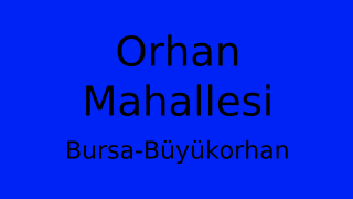 Orhan Mahallesi Thumbnail