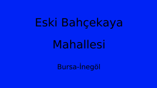 Eski Bahçekaya Mahallesi Thumbnail