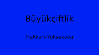 Büyükçiftlik, Yüksekova, Hakkari Thumbnail