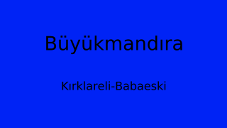 Büyükmandıra, Babaeski, Kırklareli Thumbnail