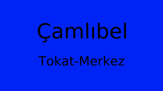 Çamlıbel, Merkez, Tokat Thumbnail