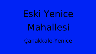 Eski Yenice Mahallesi Thumbnail