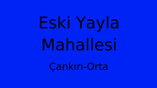 Eski Yayla Mahallesi Thumbnail