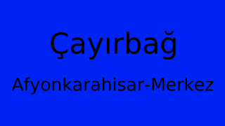 Çayırbağ, Merkez, Afyonkarahisar Thumbnail