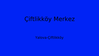 Çiftlikköy Belediyesi, Yalova Thumbnail