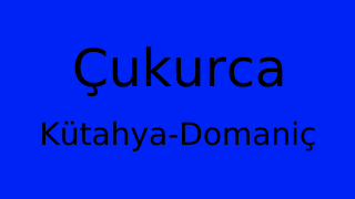 Çukurca, Domaniç, Kütahya Thumbnail
