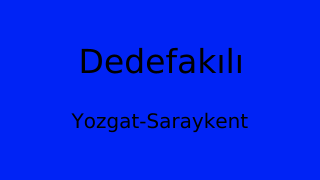 Dedefakılı, Saraykent, Yozgat Thumbnail