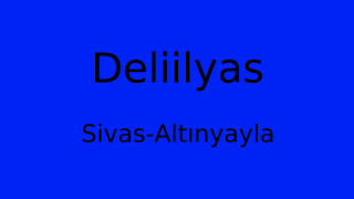 Deliilyas, Altınyayla, Sivas Thumbnail