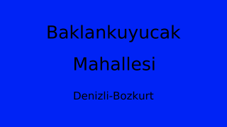 Baklankuyucak Mahallesi Thumbnail