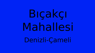 Bıçakçı Mahallesi Thumbnail